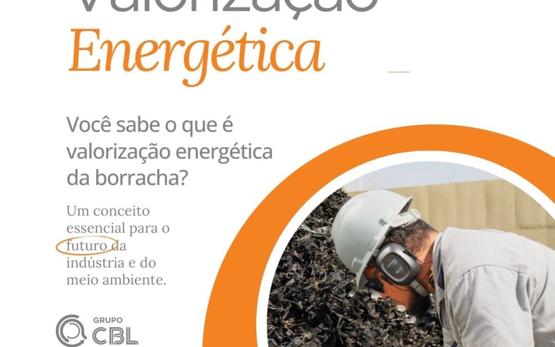 Valorização Energética da Borracha: Como o Grupo CBL Fomenta a Economia Circular no Brasil